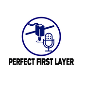 Podcast Perfect First Layer Podcast