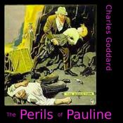 Podcast Perils of Pauline (dramatic reading), The by Charles Goddard (1879 - 1951)