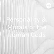 Podcast Personality & Morals of the Roman Gods