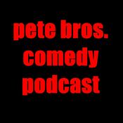 Podcast Pete bro’s Comedy Pod