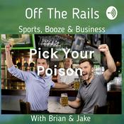 Podcast Off The Rails : Sports, Business & Booze