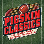 Podcast Pigskin Classics: 100 Games That Defined Football