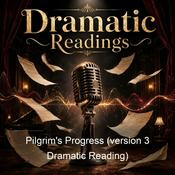 Podcast Pilgrim's Progress (version 3 Dramatic Reading)