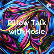 Podcast Pillow Talk with Kosie