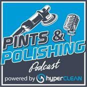 Podcast Pints & Polishing Auto Detailing Podcast