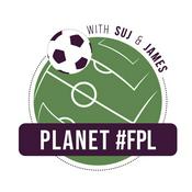 Podcast Planet FPL - The Fantasy Football Podcast