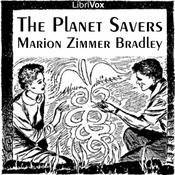 Podcast Planet Savers, The by Marion Zimmer Bradley (1930 - 1999)