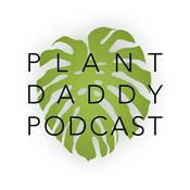 Podcast Plant Daddy Podcast
