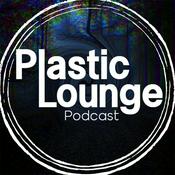 Podcast Plastic Lounge Podcast