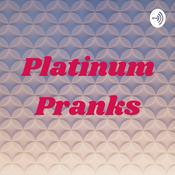 Podcast Platinum Pranks