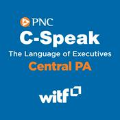 Podcast PNC C-Speak: The Language of Executives Central PA