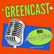 Podcast Max and Gwens GreenCast