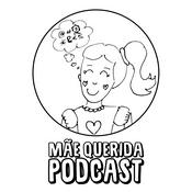 Podcast Podcast da Mãe Querida
