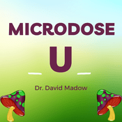 Podcast Microdose U - Using Mushrooms For Depression and Anxiety