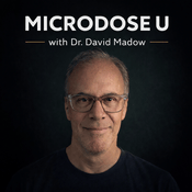 Podcast Microdose U - Psilocybin Microdosing for Depression and Anxiety