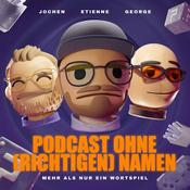 Podcast ohne richtigen Namen