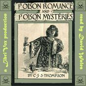 Podcast Poison Romance And Poison Mysteries by Charles John Samuel Thompson (1862 - 1943)