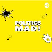 Podcast Politics Mad!