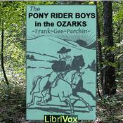 Podcast Pony Rider Boys in the Ozarks, The by Frank Gee Patchin (1861 - 1925)