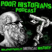 Podcast The Poor Historians: Medical History Misadventures