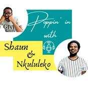 Podcast Poppin' In with Shaun and Nkululeko
