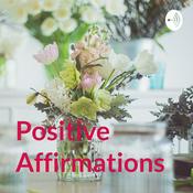 Podcast Positive Affirmations