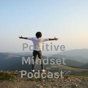 Podcast Positive Mindset Podcast