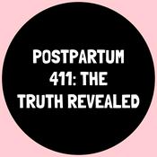 Podcast Postpartum 411-The Truth Revealed
