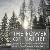 Podcast Power of Nature - Inspiration & Stories of How Nature Can Communicate With Us