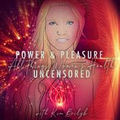 Podcast Power & Pleasure : All Things Women's Health Uncensored