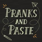 Podcast Pranks and Paste