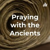 Podcast Praying with the Ancients