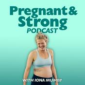 Podcast Pregnant &amp; Strong