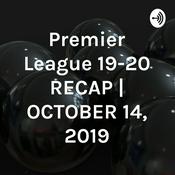 Podcast Premier League 19-20 RECAP | OCTOBER 14, 2019