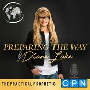 Podcast Preparing the Way: The Practical Prophetic with Diane Lake