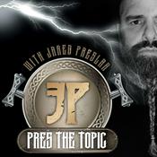 Podcast Pres The Topic With Jared Preslar