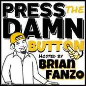 Podcast Press The DAMN Button with Brian Fanzo