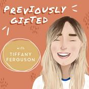 Podcast Previously Gifted Podcast