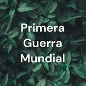 Podcast Primera Guerra Mundial