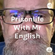 Podcast Prison Life With Mr English