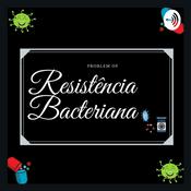 Podcast Problemas da resistência bacteriana aos antibióticos