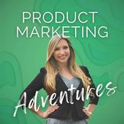 Podcast Product Marketing Adventures