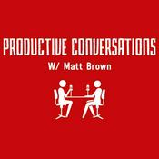 Podcast Productive Conversations with Matt Brown