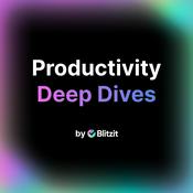 Podcast Productivity Deep Dives by Blitzit