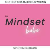 Podcast The Mindset Babe | Self-Love, Confidence, Motivation, Self-Esteem, Inspiration, Manifestation