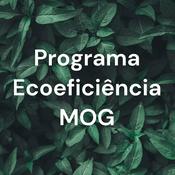Podcast Programa Ecoeficiência MOG