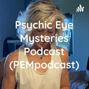 Podcast Psychic Eye Mysteries Podcast (PEMpodcast)