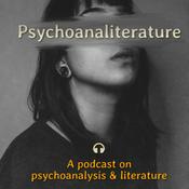 Podcast Psychoanaliterature: Psychoanalysis, Literature, and All That Lie in Between