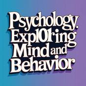 Podcast Psychology 101: Exploring Mind and Behavior