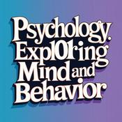 Podcast Psychology 101: Exploring Mind and Behavior
